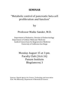 SEMINAR “Metabolic control of pancreatic beta cell proliferation and function” by Professor Maike Sander, M.D. Department of Pediatrics, Division of Endocrinology