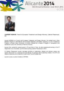 LAURENT NOWAK, French & European Trademark and Design Attorney, Cabinet Plasseraud, FR Laurent NOWAK is a French and European Trademark and Design Attorney. He studied Law in Paris (Master’s Degree in International and
