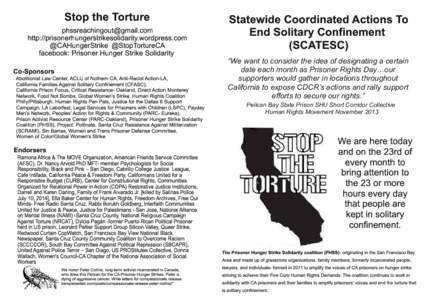 Stop the Torture   http://prisonerhungerstrikesolidarity.wordpress.com @CAHungerStrike @StopTortureCA facebook: Prisoner Hunger Strike Solidarity
