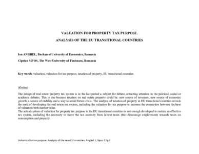 VALUATION FOR PROPERTY TAX PURPOSE. ANALYSIS OF THE EU TRANSITIONAL COUNTRIES Ion ANGHEL, Bucharest University of Economics, Romania Ciprian SIPOS, The West University of Timisoara, Romania