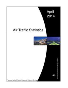 April 2014 Air Traffic Statistics  Prepared by the Office of Corporate Risk and Strategy