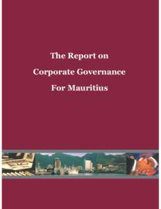 The Report on Corporate Governance For Mauritius First Edition, October 2003 First Edition (Revised), April 2004