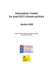 Information Toolkit for post-2012 climate policies Update 2009 Sander Brinkman (Brinkman Climate Change) Koen Smekens (ECN)