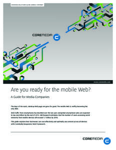 BUSINESS SOLUTIONS GUIDE: MOBILE INTERNET  www.coremedia.com Are you ready for the mobile Web? A Guide for Media Companies