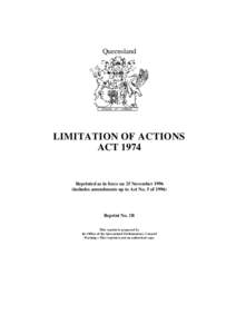 Queensland  LIMITATION OF ACTIONS ACT[removed]Reprinted as in force on 25 November 1996