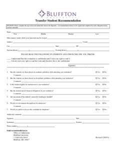 Transfer Student Recommendation STUDENT: Please complete the top section and submit this form to the Registrar. A recommendation form is to be signed and completed by each college/university you have attended. Name First