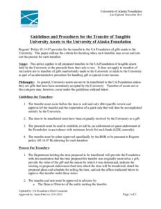 University of Alaska Foundation Last Updated: December 2012 Guidelines and Procedures for the Transfer of Tangible University Assets to the University of Alaska Foundation Regents’ Policyprovides for the tran