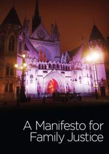 A Manifesto for Family Justice As an alliance of organisations which represents the rights and needs of women, children, families and victims of domestic abuse