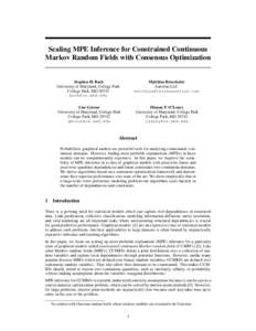 Scaling MPE Inference for Constrained Continuous Markov Random Fields with Consensus Optimization Stephen H. Bach University of Maryland, College Park College Park, MD 20742