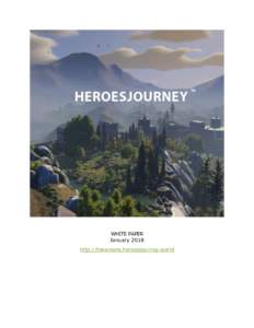 WHITE PAPER January 2018 http://tokensale.heroesjourney.world The information in this White Paper is subject to change or update and should not be construed as a commitment, promise or guarantee by HeroesJourney Partner
