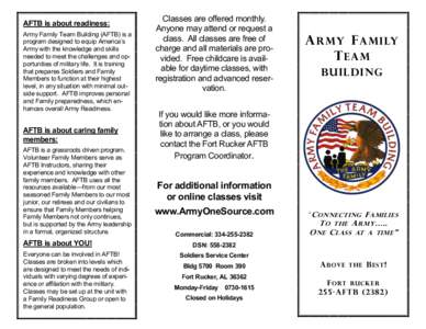 AFTB is about readiness: Army Family Team Building (AFTB) is a program designed to equip America’s Army with the knowledge and skills needed to meet the challenges and opportunities of military life. It is training tha