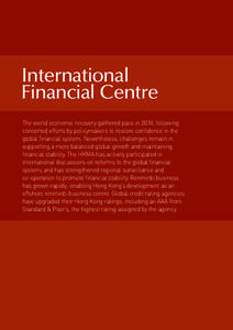 International Financial Centre  International Financial Centre The world economic recovery gathered pace in 2010, following concerted efforts by policymakers to restore conﬁdence in the