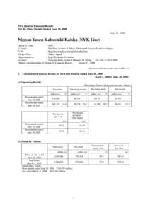 First Quarter Financial Results For the Three Months Ended June 30, 2008 July 25, 2008 Nippon Yusen Kabushiki Kaisha (NYK Line) Security Code:
