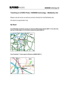 Travelling to ILFORD Photo / HARMAN technology – Mobberley site Please note that we do not sell any products directly from the Mobberley site. All visitors by appointment only. By Road From M6 (North and South) Junctio