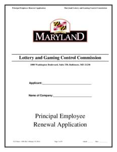 Principal Employee Renewal Application  Maryland Lottery and Gaming Control Commission Lottery and Gaming Control Commission 1800 Washington Boulevard, Suite 330, Baltimore, MD 21230