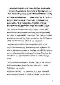 Security Cluster Ministers, Hon. Minister Jeff Radebe, Minister of Justice and Constitutional Development and Hon. Minister Siyabonga Cwele, Minister of State Security. CLARIFICATION ON THE CLUSTER’S DECISION TO SEEK R