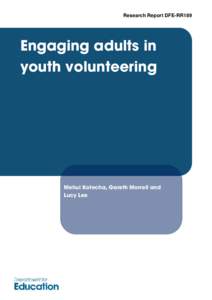 Research Report DFE-RR189  Engaging adults in youth volunteering  Mehul Kotecha, Gareth Morrell and