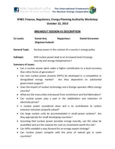 The International Framework For Nuclear Energy Cooperation IFNEC Finance, Regulatory, Energy Planning Authority Workshop October 22, 2013 BREAKOUT SESSION #1 DESCRIPTION