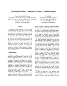Goal-Directed Context Validation for Adaptive Ubiquitous Systems Chang Xu and S.C. Cheung Department of Computer Science and Engineering The Hong Kong University of Science and Technology Kowloon, Hong Kong, China {chang