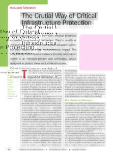 Intrusion Tolerance  The Crutial Way of Critical Infrastructure Protection Critical infrastructures are essentially physical processes controlled by networked computers. They’re usually as