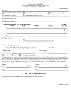 UTAH STATE TREASURER UTAH PUBLIC TREASURERS’ INVESTMENT FUND New Account Application and Change Form DATE