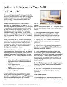Software Solutions for Your WIB: Buy vs. Build Are you considering purchasing software to support your staff or enhance your business operations? How will you decide whether to buy an already-developed commercial off-the