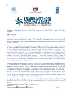 Government of Nepal  Achieving Sustainable Energy: A W in-W in Scenario for Asia-Pacific’s Least Developed Countries PRESS RELEASE Kathmandu, 22 MarchThe Asia-Pacific region is undergoing marked changes to its 