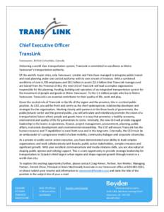 Chief Executive Officer TransLink Vancouver, British Columbia, Canada Delivering a world class transportation system, TransLink is committed to excellence as Metro Vancouver’s transportation authority. Of the world’s