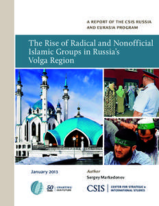 a report of the csis russia and eurasia program The Rise of Radical and Nonofficial Islamic Groups in Russia’s Volga Region