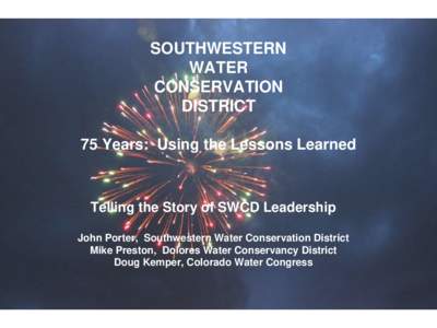SOUTHWESTERN WATER CONSERVATION DISTRICT 75 Years: Using the Lessons Learned