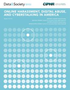 Center for Innovative Public Health Research ONLINE HARASSMENT, DIGITAL ABUSE, AND CYBERSTALKING IN AMERICA Report