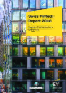 Swiss FinTech Report 2016 The role of Switzerland as a FinTech hub  Table of contents