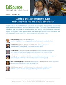 OPINION / / DECEMBERClosing the achievement gaps Will California’s reforms make a difference? Student scores on the Smarter Balanced assessments, the centerpiece of the California Assessment of