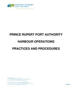 PRINCE RUPERT PORT AUTHORITY HARBOUR OPERATIONS PRACTICES AND PROCEDURES This page left intentionally blank