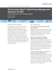 For Infrastructure & Operations Professionals  The Forrester Wave™: Hybrid Cloud Management Solutions, Q1 2016 Tools And Technology: The Cloud Computing Playbook by Dave Bartoletti