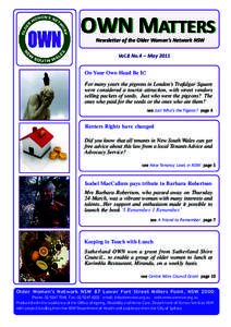 OWN MATTERS Newsletter of the Older Women’s Network NSW Vol.8 No.4 – May 2011 On Your Own Head Be It! For many years the pigeons in London’s Trafalgar Square were considered a tourist attraction, with street vendor