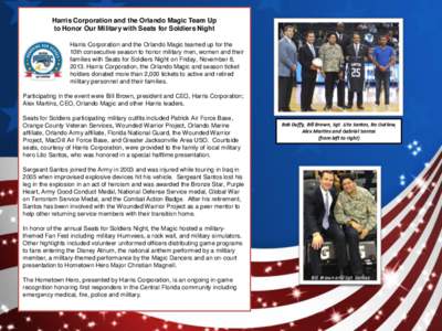 Harris Corporation and the Orlando Magic Team Up to Honor Our Military with Seats for Soldiers Night Harris Corporation and the Orlando Magic teamed up for the 10th consecutive season to honor military men, women and the