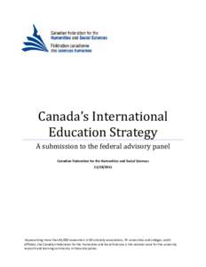 Canada’s International Education Strategy A submission to the federal advisory panel Canadian Federation for the Humanities and Social Sciences[removed]