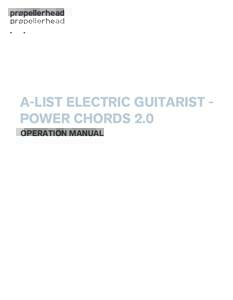 A-LIST ELECTRIC GUITARIST POWER CHORDS 2.0 OPERATION MANUAL The information in this document is subject to change without notice and does not represent a commitment on the part of Propellerhead Software AB. The software