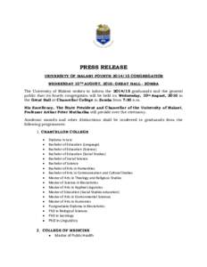 PRESS RELEASE UNIVERSITY OF MALAWI FOURTHCONGREGATION WEDNESDAY 10TH AUGUST, 2016: GREAT HALL - ZOMBA The University of Malawi wishes to inform thegraduands and the general public that its fourth congre