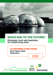 Image: City of Rotterdam  Which way to the future? Strategies, tools and inspiration for transforming cities 4th Informed Cities Forum