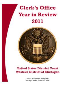 Clerk’s Office Year in Review 2011 United States District Court Western District of Michigan