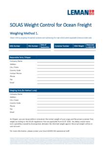 SOLAS Weight Control for Ocean Freight Weighing Method 1. Obtain VGM by weighing the packed container and subtracting the road vehicle where applicable (chassis/trailer/cab). MBL Number