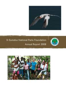 St Eustatius National Parks Foundation Annual Report 2008 FOREWORD  STENAPA is a non profit foundation set up by Statians who wanted to protect and