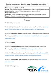Special symposium: “Lectins toward medicine and industry” Date: September 25 (Mon), 2017 Venue: The University of Tokyo Kashiwanoha Campus Station Satellite, Future Center Initiative, Wakashiba, Kashiwa, Chib