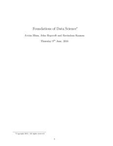 Foundations of Data Science∗ Avrim Blum, John Hopcroft and Ravindran Kannan Thursday 9th June, 2016 ∗
