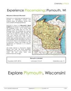 Chemistry in Place  Experience Placemaking: Plymouth, WI Welcome to Plymouth, Wisconsin! Plymouth is a charming and relaxing town located in Sheboygan County with