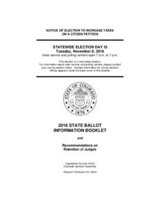 NOTICE OF ELECTION TO INCREASE TAXES ON A CITIZEN PETITION STATEWIDE ELECTION DAY IS Tuesday, November 8, 2016 Voter service and polling centers open 7 a.m. to 7 p.m.