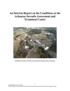 An Interim Report on the Conditions at the Arkansas Juvenile Assessment and Treatment Center Aerial Photo of Arkansas Juvenile Assessment and Treatment Center in Alexander.