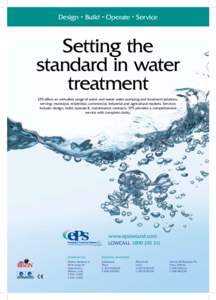 Design • Build • Operate • Service  Setting the standard in water treatment EPS offers an unrivalled range of water and waste water pumping and treatment solutions,